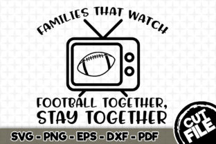 Families That Watch Football Graphics & Crafts