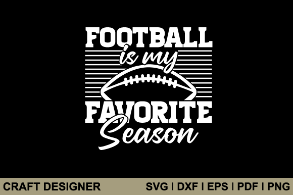 Football Is My Favorite Season: SVG Graphics for Crafts & Content