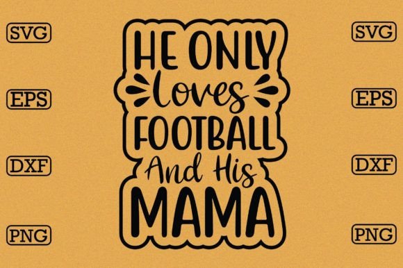 He Only Loves Football and His Mama Graphics