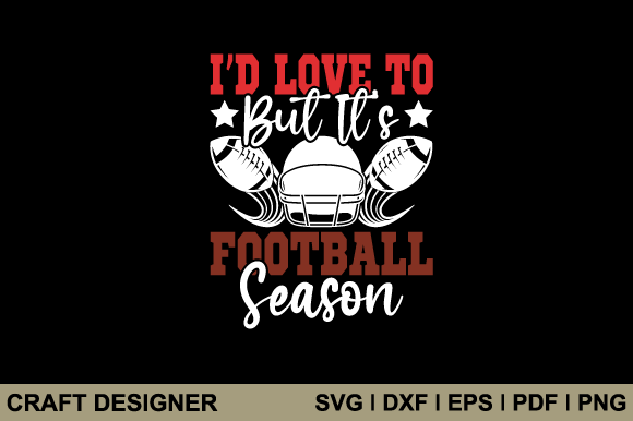 I’d Love to but It’s Football: Graphics for Crafts & Fun Branding