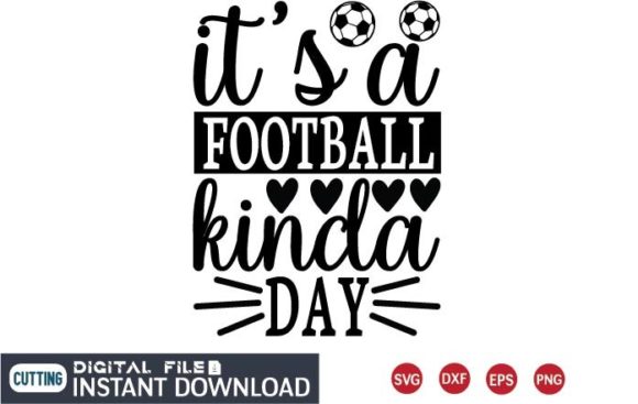 It’s a Football Kinda Day SVG: Graphics for Crafts & Content