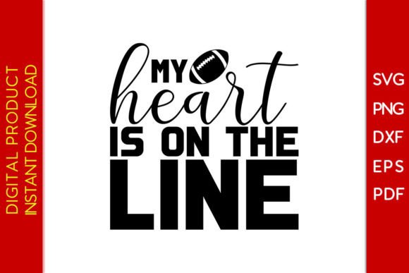 My Heart is on the Line Football SVG Graphics