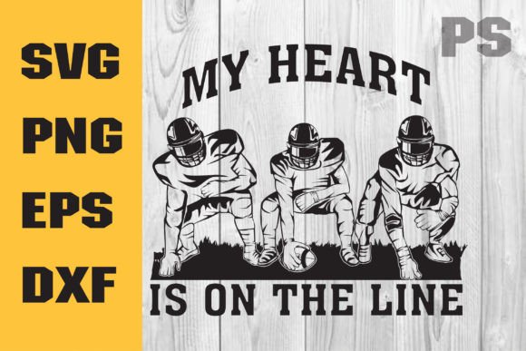 My Heart Is on the Line SVG: Football Graphics for Crafts