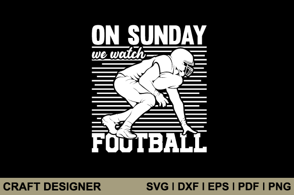 On Sunday We Watch Football SVG Graphics for Crafts